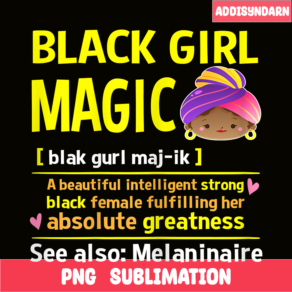 QUE15112306-Black Girls Magic PNG, Melaniaire PNG, Greatness PNG, Black Girls PNG.png