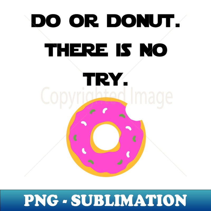 MO-20231121-19780_Do or Donut There Is No Try 5534.jpg