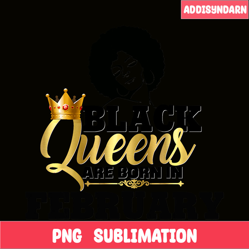 QUE15112318-Black Queen Are Born In February PNG, Afro Queen PNG, Melanin Diva PNG.png
