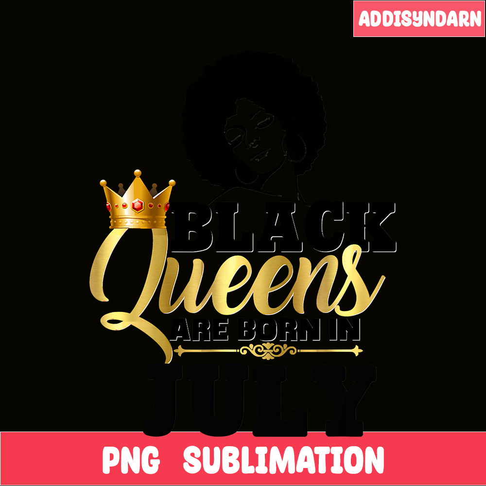 QUE15112319-Black Queen Are Born In July PNG, Afro Queen PNG, Melanin Diva PNG.png
