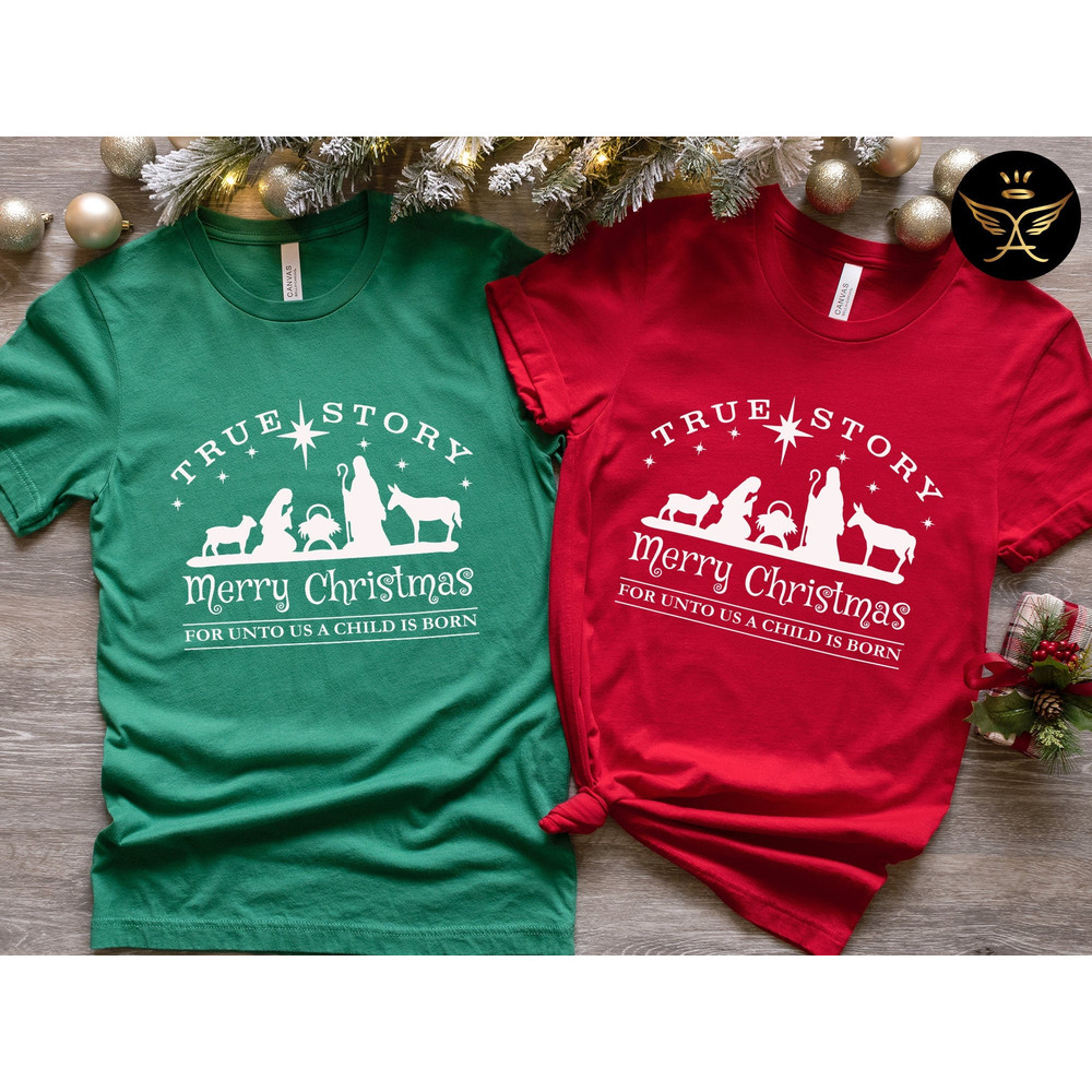 True Story Shirt, True Story Christmas Shirt, Christmas Nativity Shirt, Christmas Shirt, Nativity Shirt, Jesus Christmas Shirt.jpg