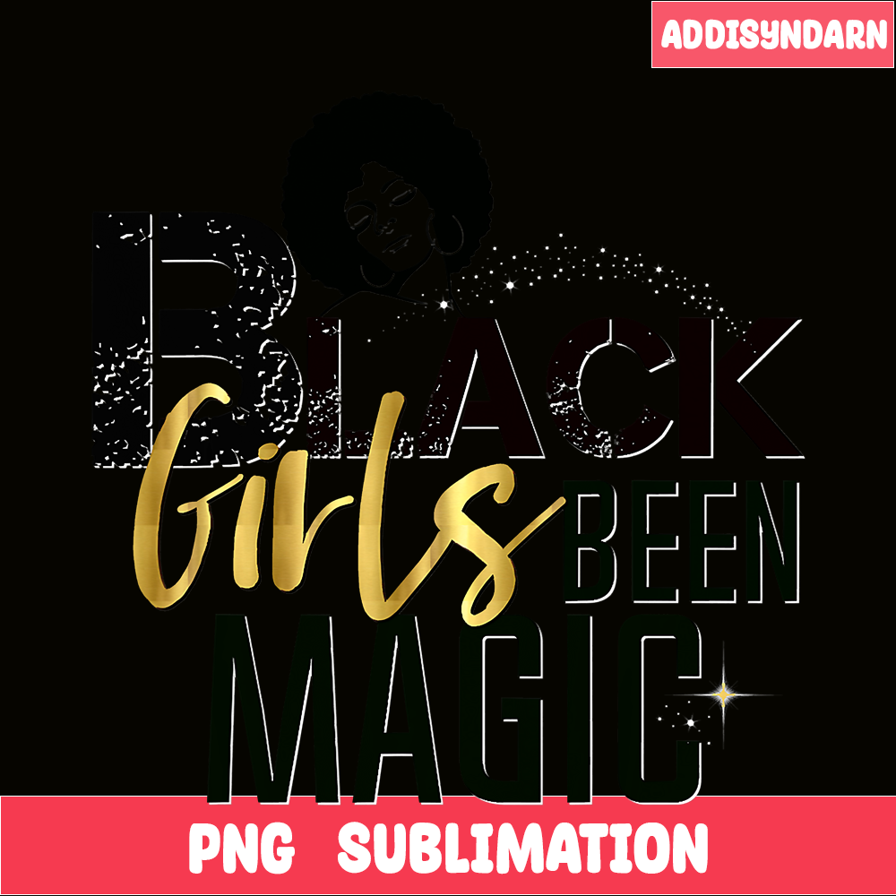 QUE15112322-Black Girls Been Magic PNG, Gift Star African PNG, Queen Popping PNG.png