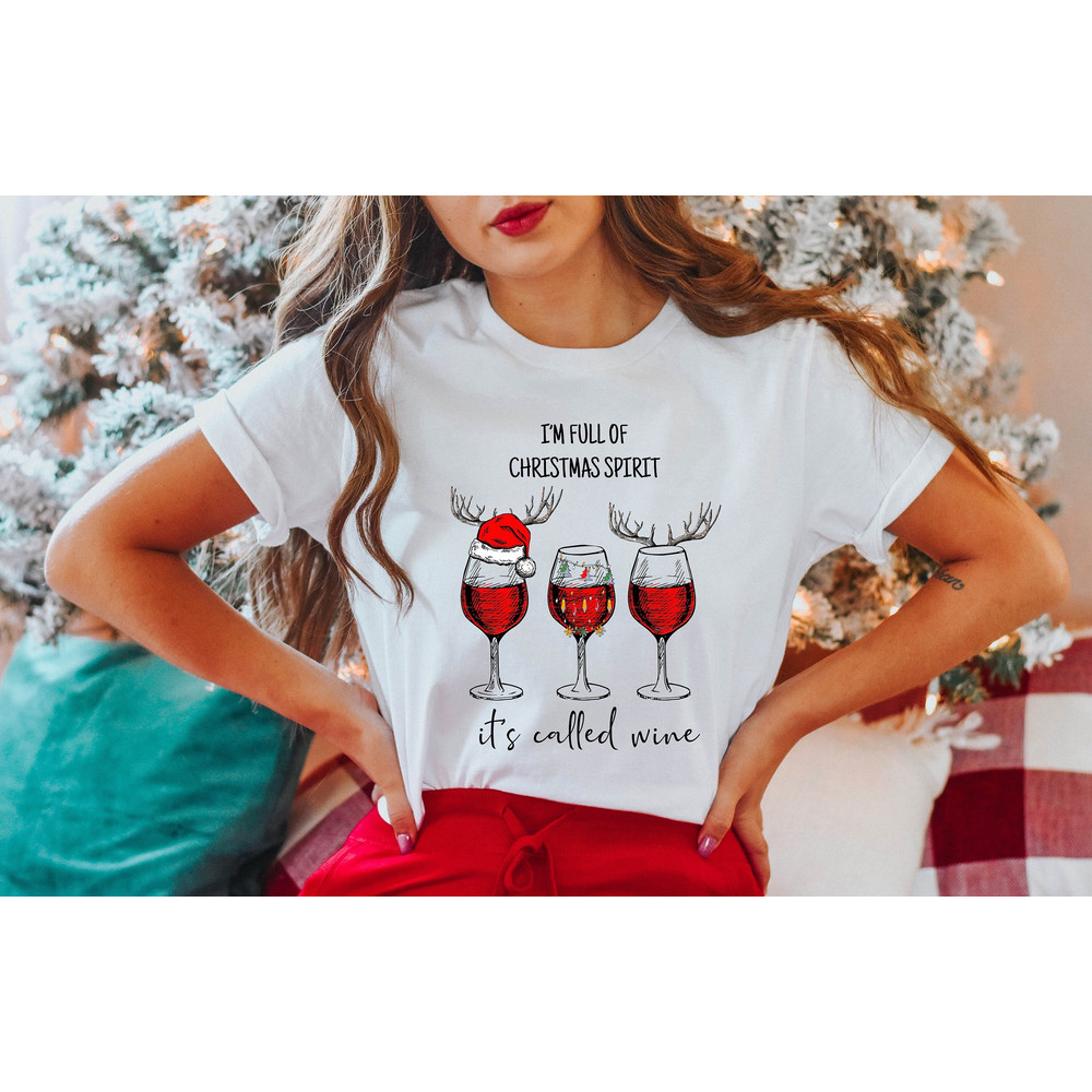 I'm Full Of Christmas Spirit It's Called Wine Shirt, Christmas Wine Sweatshirt, Santa Red Wine T-Shirt, Reindeer Cocktails Hoodie, Christmas.jpg