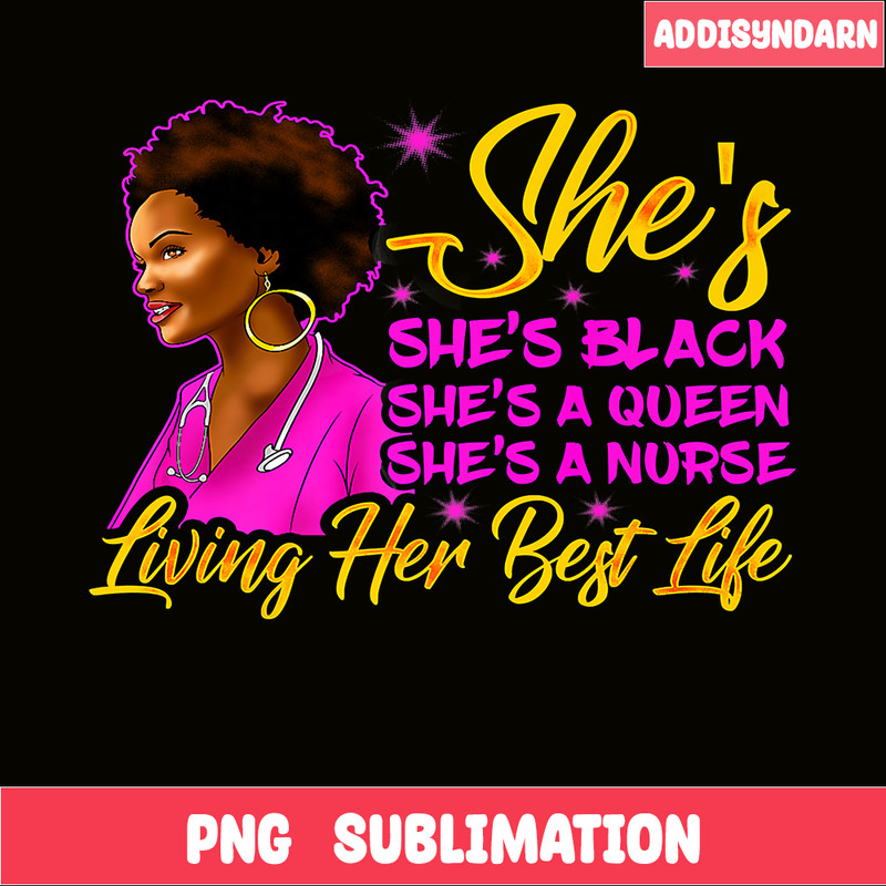 QUE15112343-Living Her Best Life PNG, She Nurse PNG, She Queen PNG.png