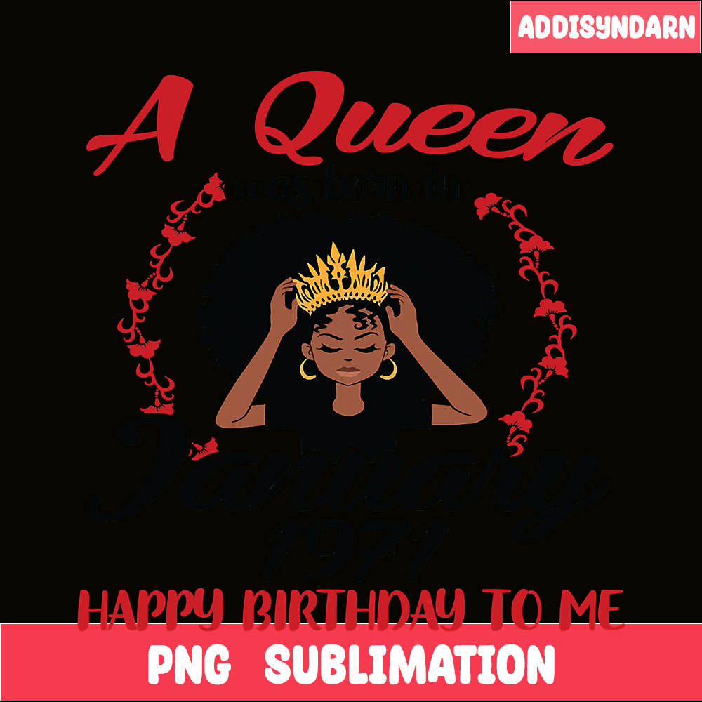 QUE301023104-Queen Was Born In Jan 1971 PNG, Happy Birthday PNG, Birthday Girl PNG.png