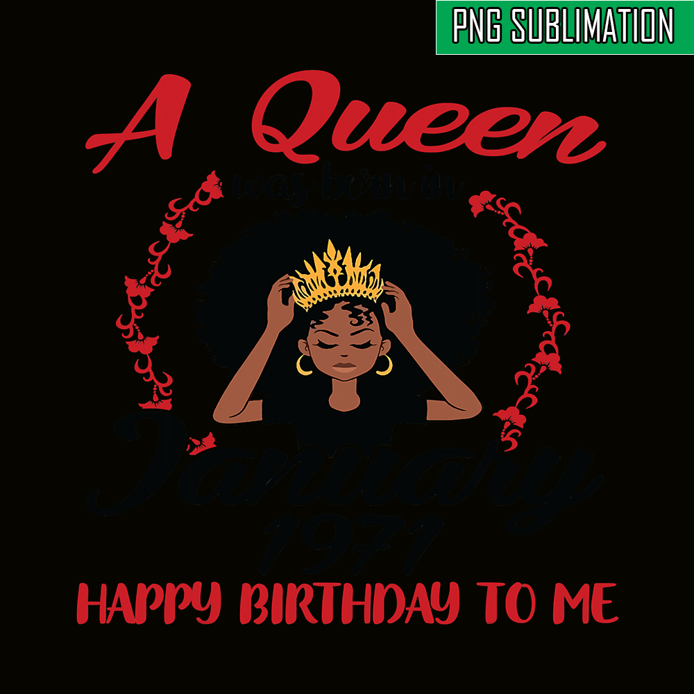 QUE301023104-Queen Was Born In Jan 1971 PNG, Happy Birthday PNG, Birthday Girl PNG.png