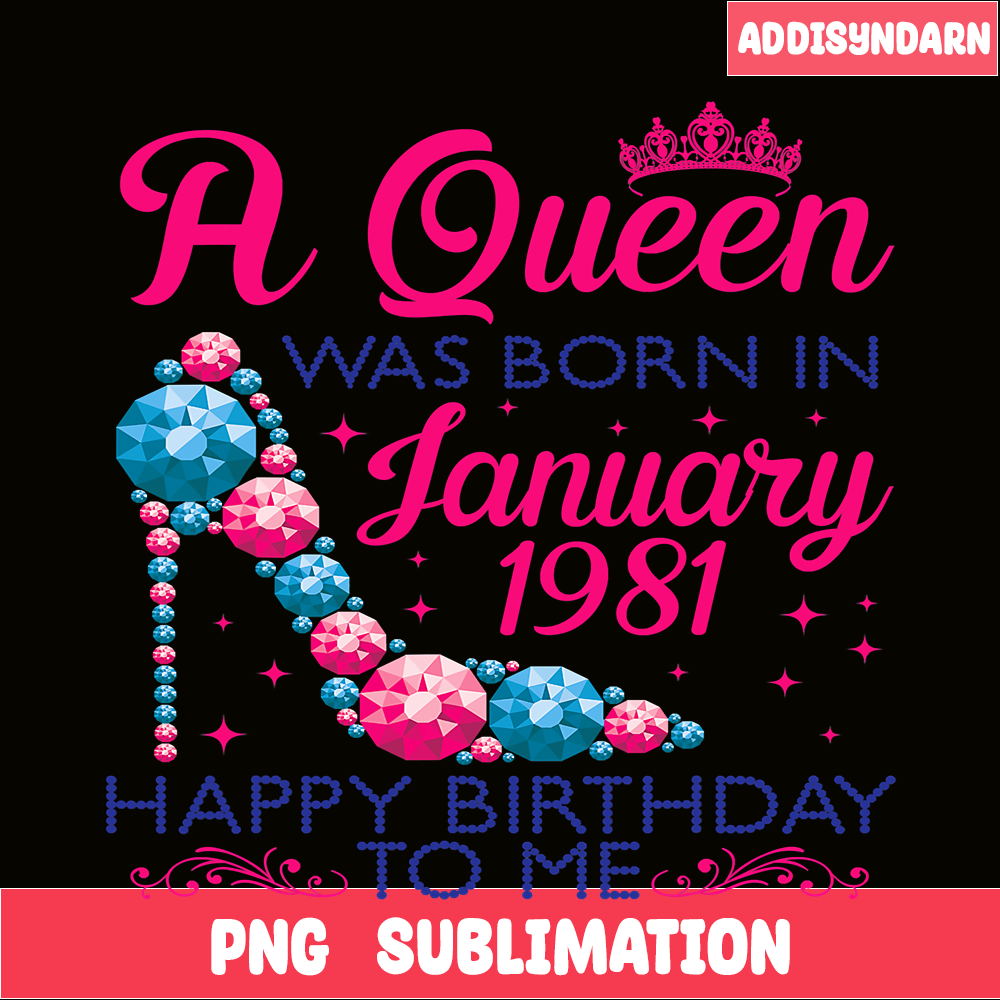 QUE301023105-Queen Was Born In Jan 1981 PNG, Happy Birthday PNG, Birthday Queen PNG.png