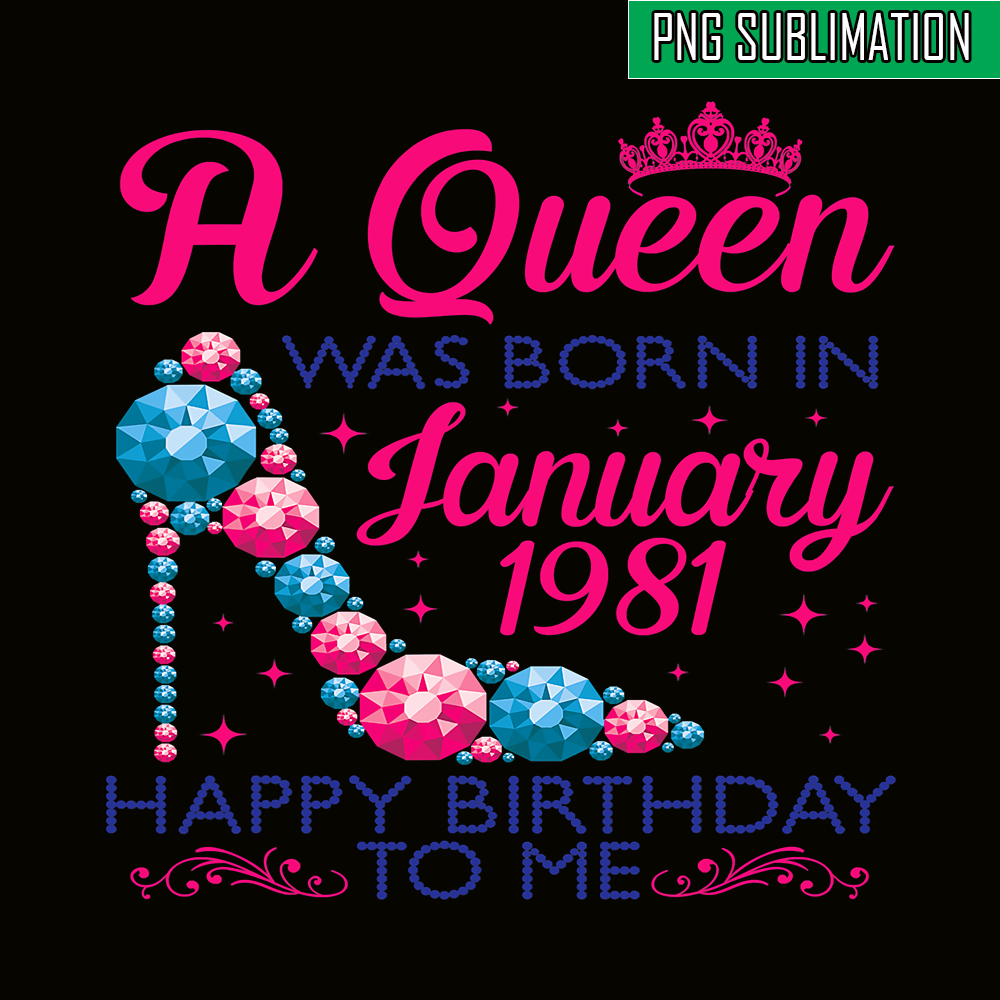 QUE301023105-Queen Was Born In Jan 1981 PNG, Happy Birthday PNG, Birthday Queen PNG.png