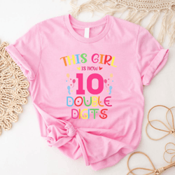 10th birthday girl shirt, this girl is now 10 t-shirt, double digits girl tee, daughter birthday party cute gift iu-55
