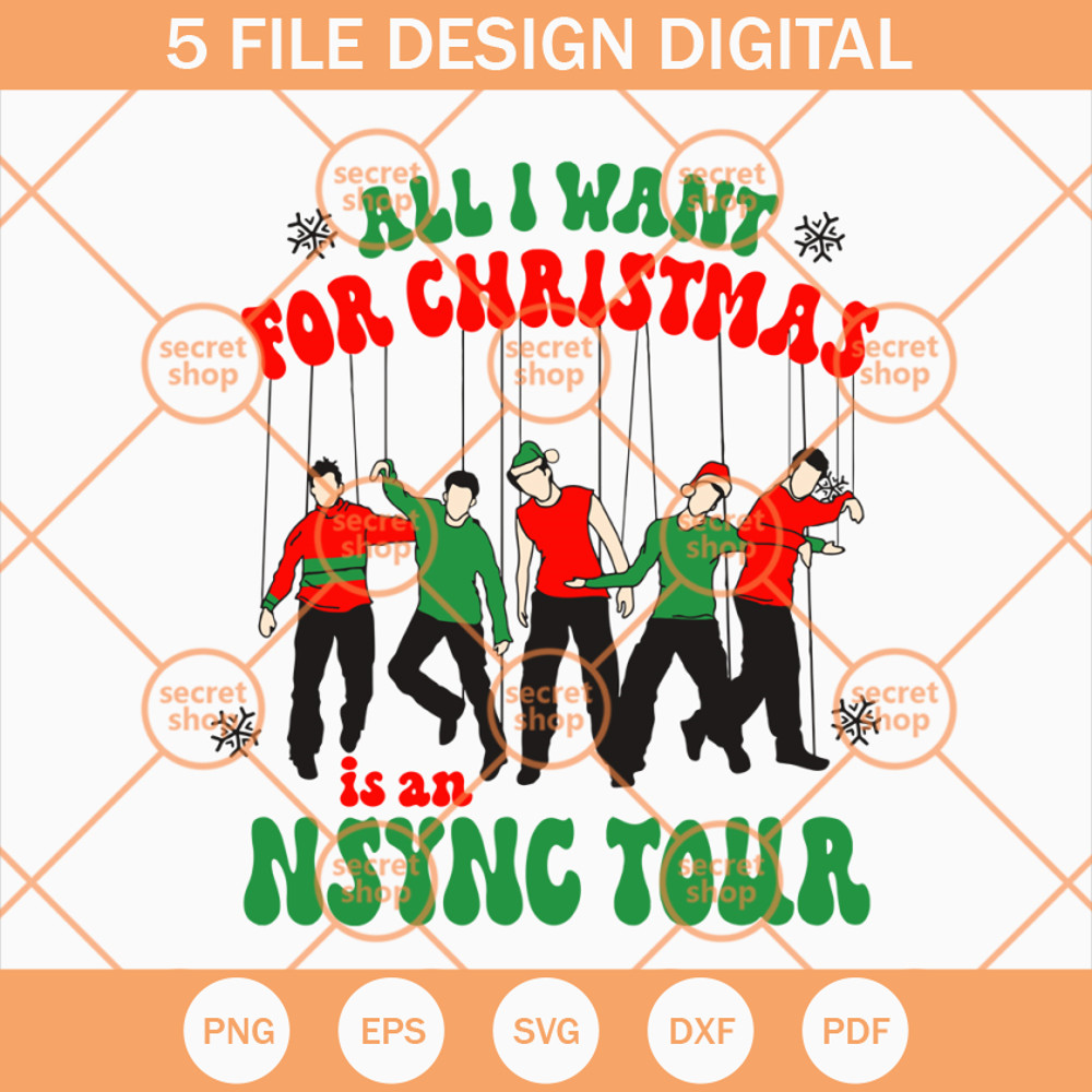 All I Want For Christmas Is An Nsync Tour SVG, Boy Band SVG, Funny Christmas SVG - SVG Secret Shop.jpg