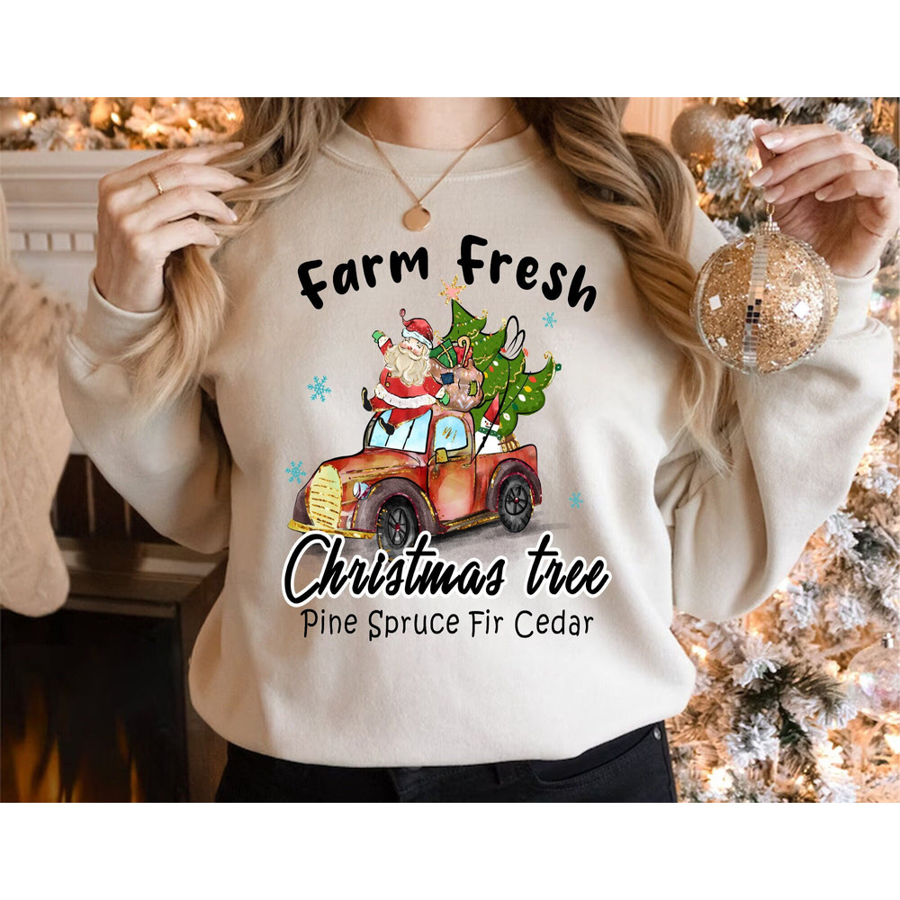 Farm Fresh Christmas Trees Shirt, Pine Spruce Fir Cedar Sweatshirt, Christmas Tree Shirt, Christmas Truck Shirt, Farmer Santa Christma.jpg