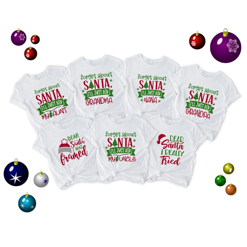 Forget About Santa Shirts, Christmas Grandma Shirt, Christmas Shirt, Christmas Family Shirts, Christmas Uncle Shirt, Christmas Nana Shirt.jpg