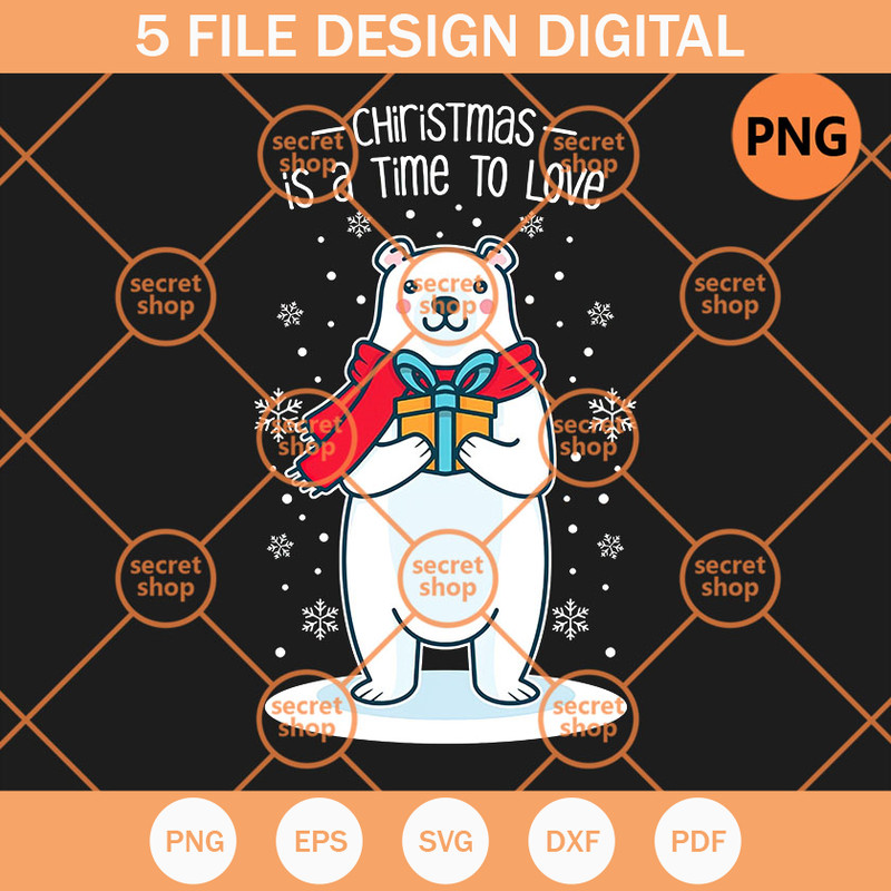 Bear Christmas Is A Time To Love PNG, Cute Bear Holding Gifts PNG, Christmas Snowflakes PNG - SVG Secret Shop.jpg
