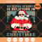 Believing In Santa Is Believing In PNG, The Magic Of Christmas PNG, Xmas Holiday 2022 PNG - SVG Secret Shop.jpg