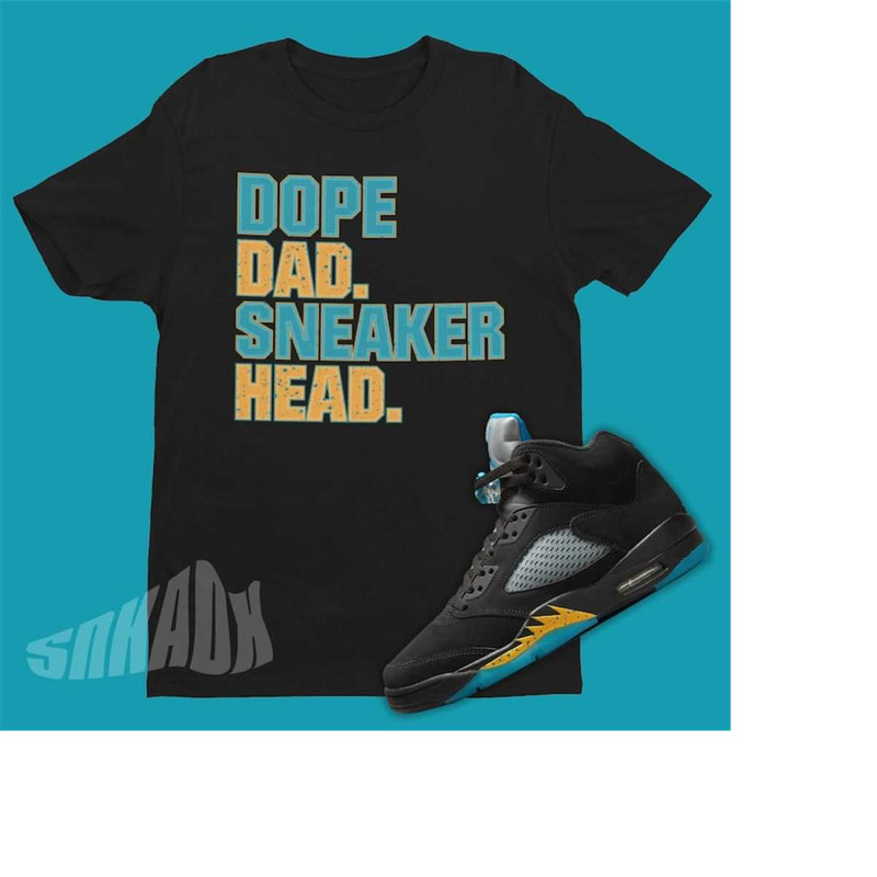 MR-2111202317410-dope-dad-sneaker-head-shirt-to-match-air-jordan-5-aqua-retro-image-1.jpg