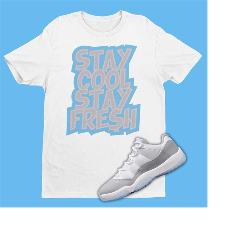 MR-2111202317410-stay-cool-stay-fresh-unisex-shirt-match-jordan-11-low-cement-image-1.jpg