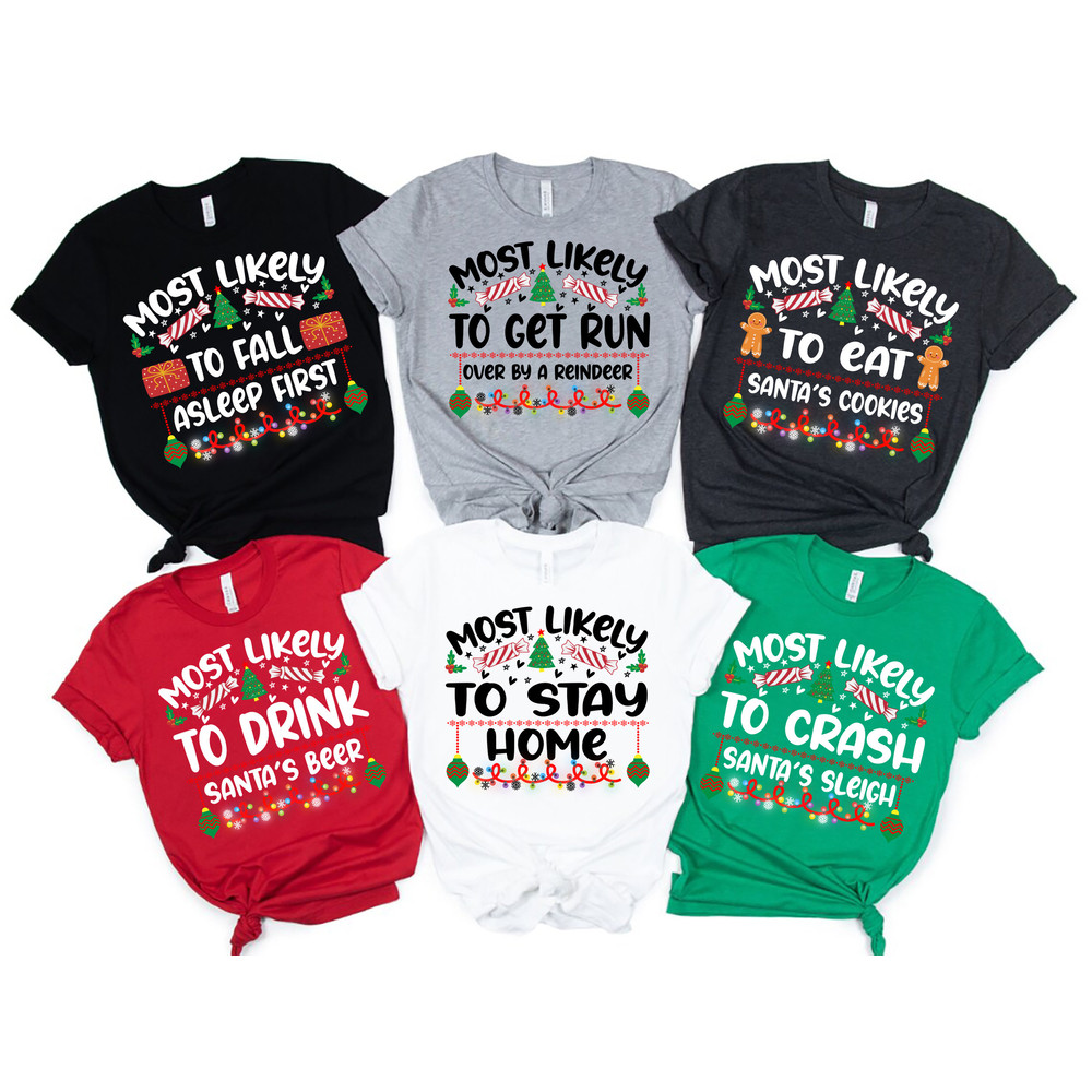 Most Likely to Christmas Family Matching Shirt, Christmas Matching Sweatshirt, Christmas Group Shirt, Christmas Party Shirt, Funny Xmas Tee.jpg