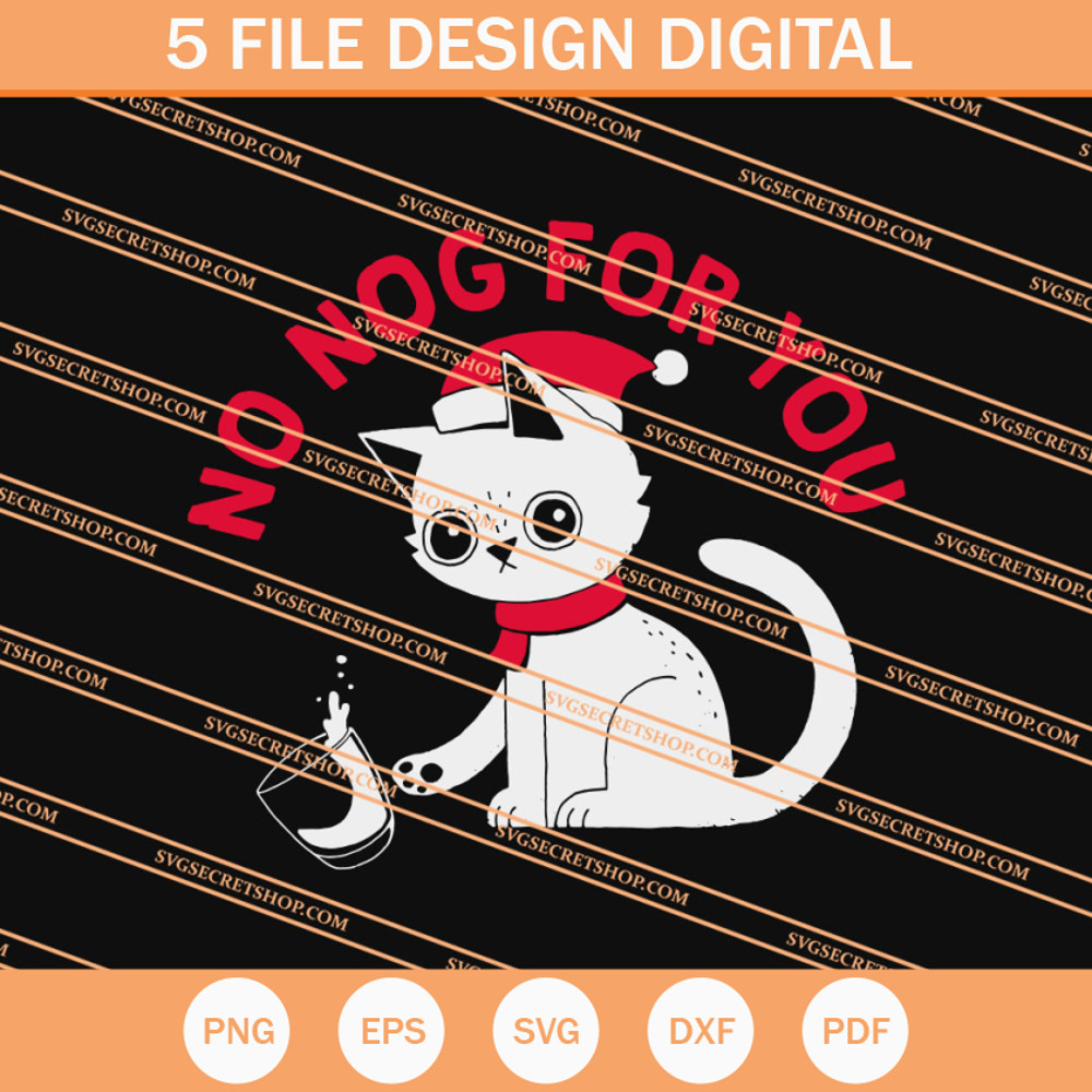 Cat No Nog For You SVG, Cat SVG, Animal SVG, Funny SVG - SVG Secret Shop.jpg