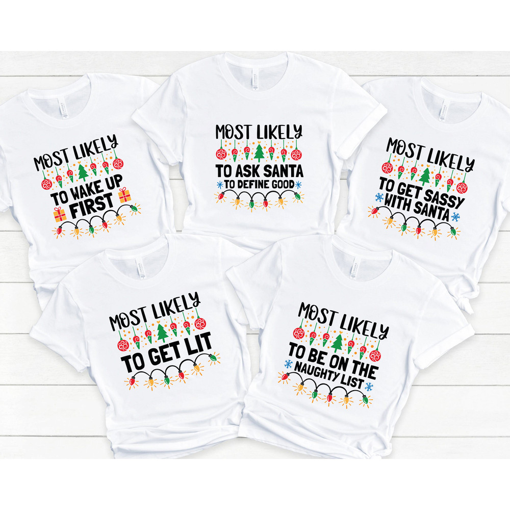 Most Likely to Christmas Shirts, Family Christmas Shirt, Most Likely to Shirts, Matching Christmas Shirts, Funny Christmas Party Shirts.jpg