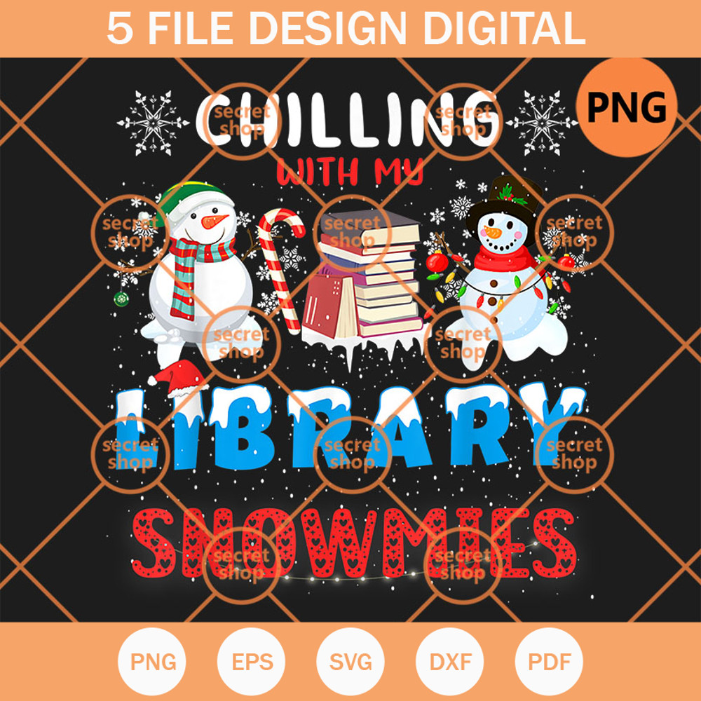 Chillin With My Library Snowmies Christmas PNG, Snowmies PNG, Christmas PNG, Get Fat PNG - SVG Secret Shop.jpg