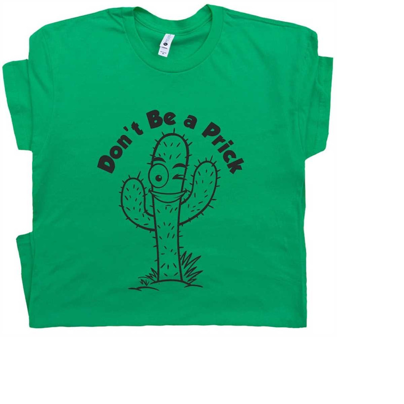 MR-21112023174457-dont-be-a-prick-t-shirt-cactus-t-shirt-with-funny-saying-image-1.jpg