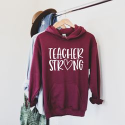 teacher strong hoodie, teacher gift hoodie, back to school, first day of school, gift for teacher