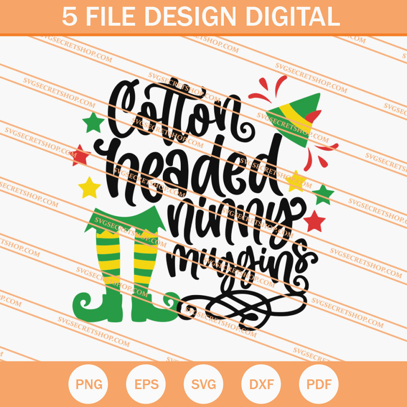 Cotton Headed Ninny Muggins SVG, Christmas SVG, Funny SVG - SVG Secret Shop.jpg