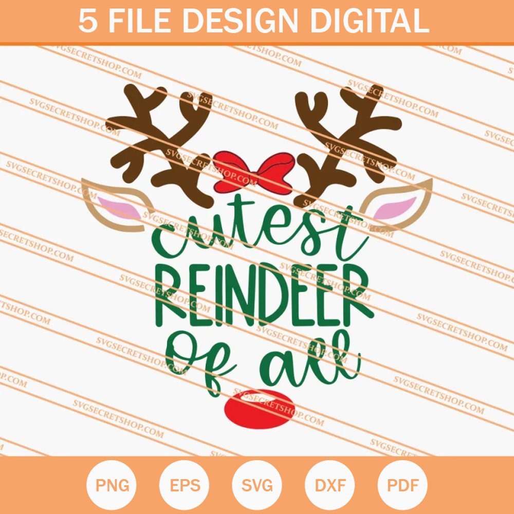 Cutest Reindeer Of All SVG, Christmas SVG, Reindeer SVG - SVG Secret Shop.jpg