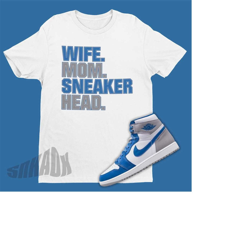 MR-21112023175722-wife-mom-sneakerhead-shirt-to-match-air-jordan-1-true-blue-image-1.jpg