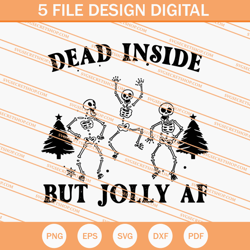 dead inside but jolly af skeleton svg, skeleton svg