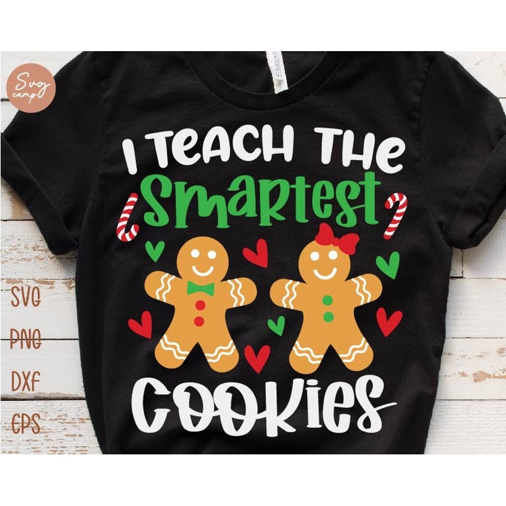 I Teach the Smartest Cookies Svg, Funny Teacher Christmas Shirt Svg, Gingerbread Svg, Merry Christmas Svg, Funny Christmas Svg File.jpg