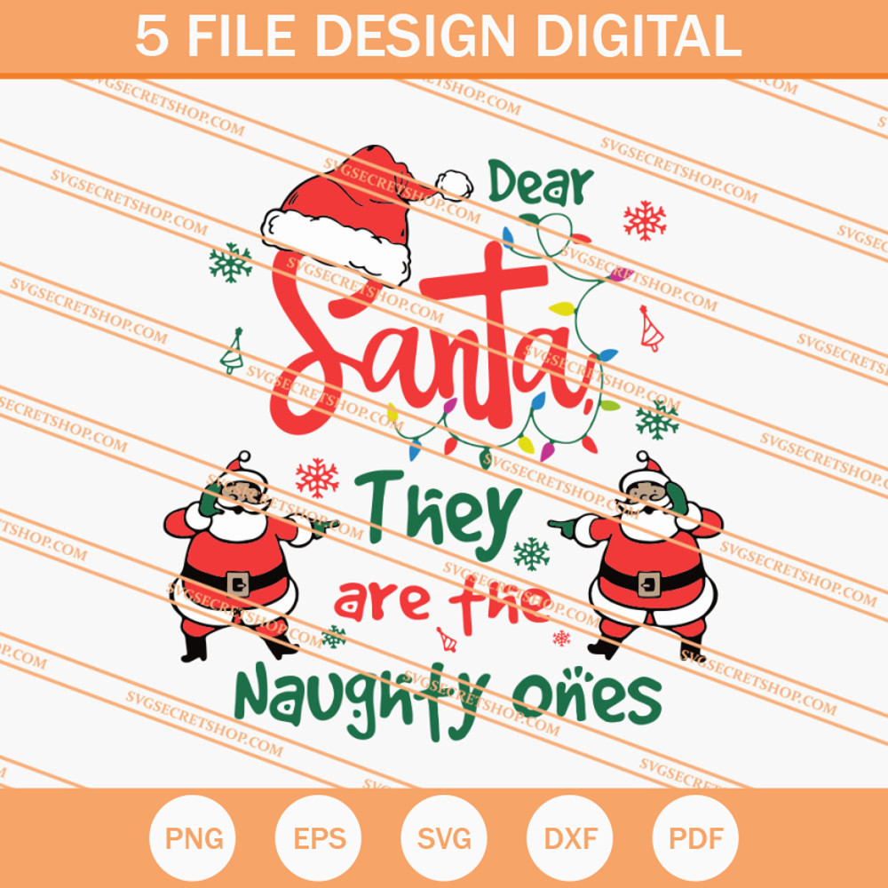 Dear Santa They Are The Naughty Ones SVG, Christmas SVG - SVG Secret Shop.jpg