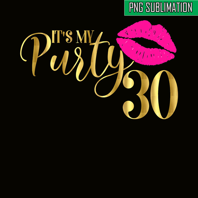 QUE30102332-Its My 30 Party PNG, Birthday Girl PNG, Happy Birthday PNG.png