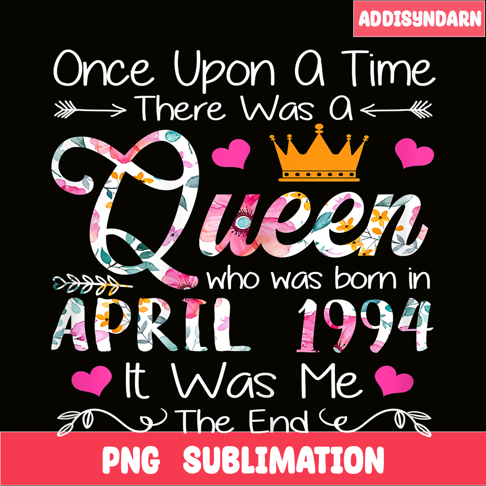 QUE30102330-Queen Was Born In April 1994 PNG, Birthday Girl PNG, Happy Birthday PNG.png