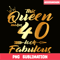 QUE30102350-Queen 40 Fabulous PNG, Happy Birthday PNG, Birthday Queen PNG.png