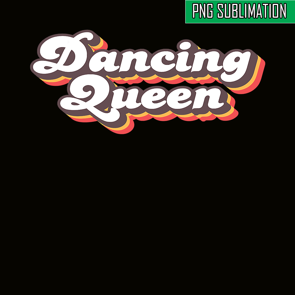 QUE30102379-Dancing Queen Quotes PNG, Retro Dance PNG, Fabulous Queen PNG.png