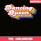 QUE30102378-Dancing Queen Rainbow PNG, Retro Dance PNG, Fabulous Queen PNG.png