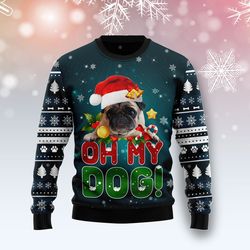 pug oh my dog! sweater, ugly christmas sweater for dog lovers