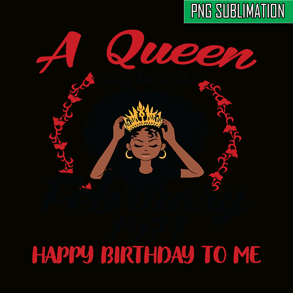 QUE30102398-Queen Was Born In Feb 1971 PNG, Happy Birthday PNG, Birthday Queen PNG.png