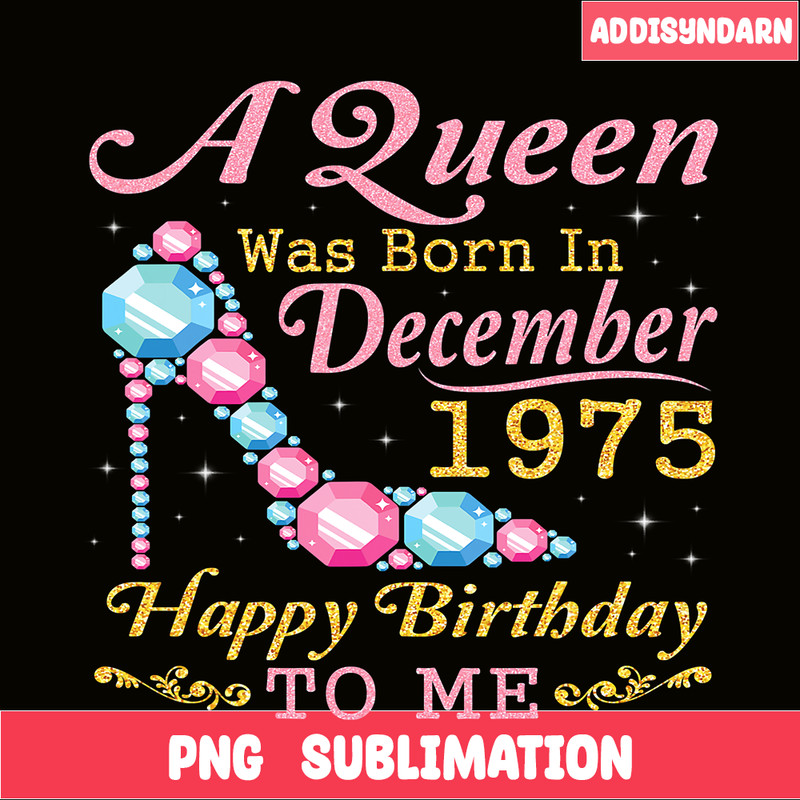 QUE30102395-Queen Was Born In December 1975 PNG, Happy Birthday PNG, Birthday Queen PNG.png