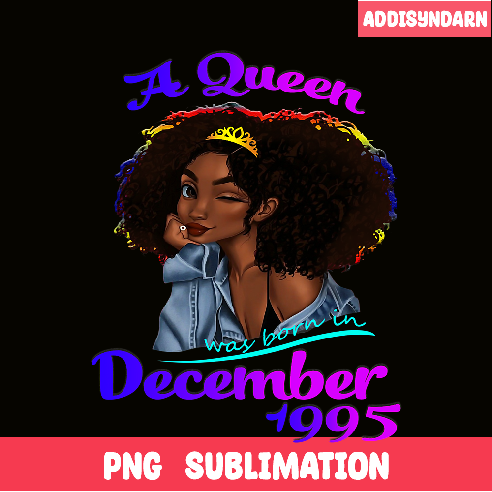 QUE30102396-Queen Was Born In December 1995 PNG, Happy Birthday PNG, Birthday Queen PNG.png