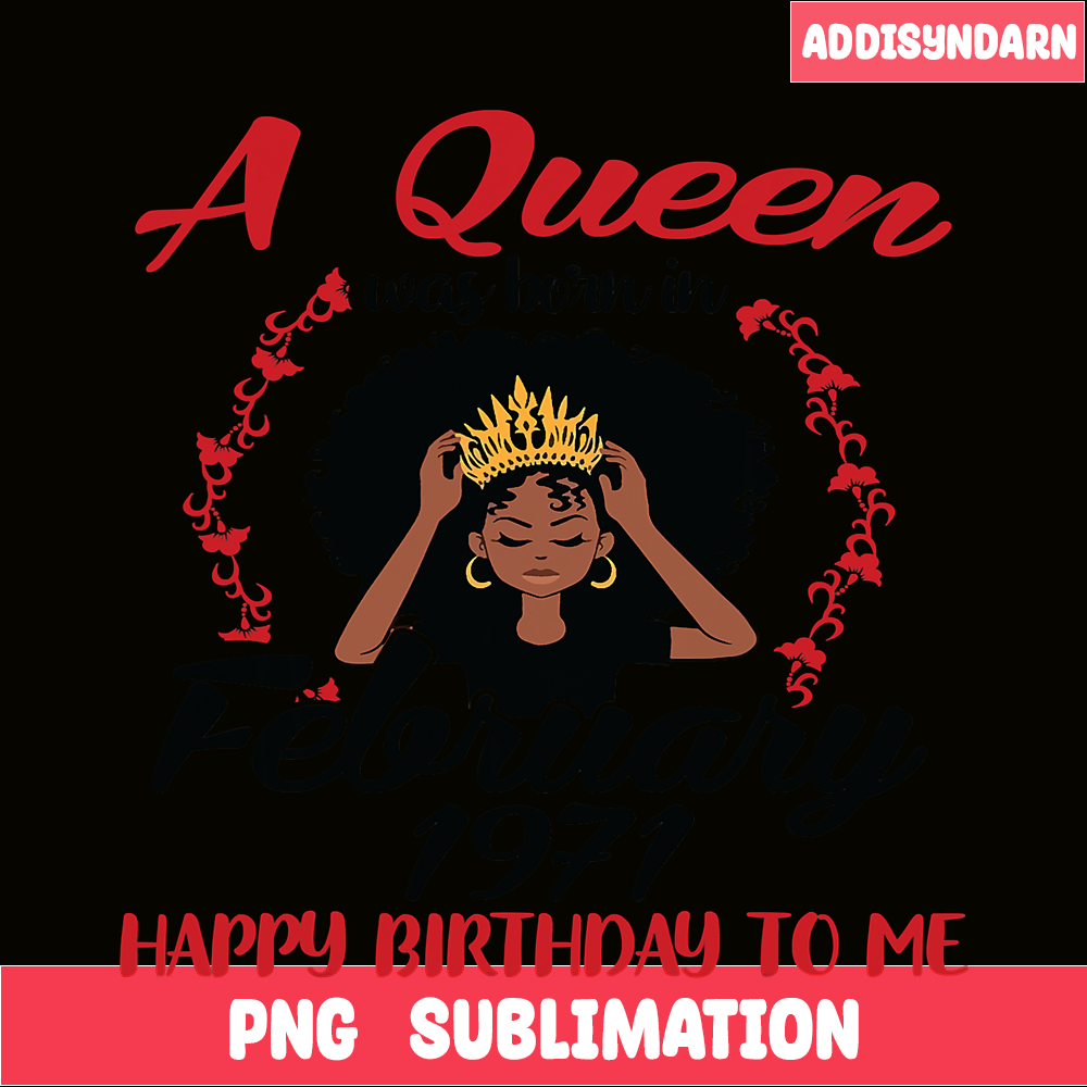 QUE30102398-Queen Was Born In Feb 1971 PNG, Happy Birthday PNG, Birthday Queen PNG.png
