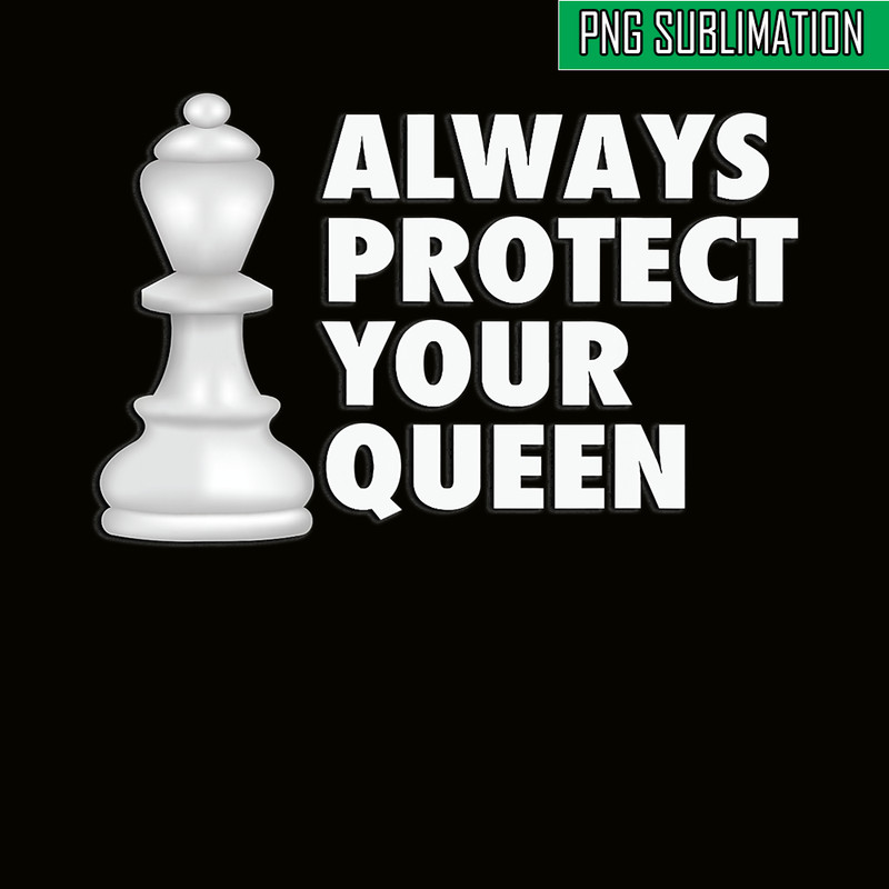 QUE31102303-Always Protect Your Queen PNG, Chess Queen PNG, Quotes PNG.png