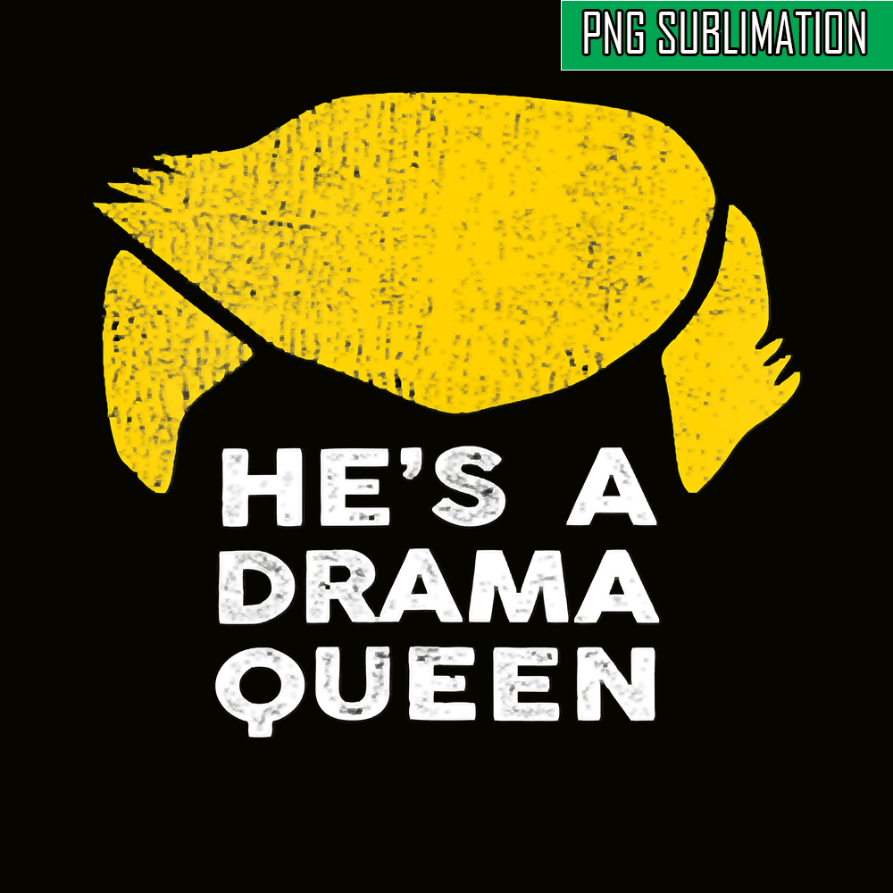 QUE31102313-Hes A Drama Queen PNG, Donald Trump PNG, Resident PNG.png