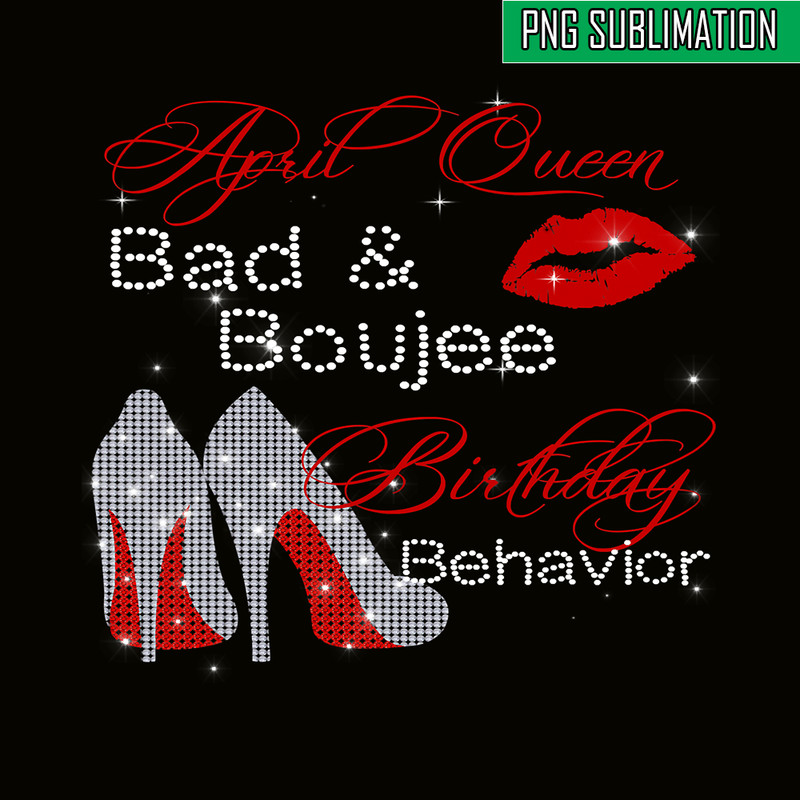 QUE31102318-April Queen PNG, Bad And Boujee PNG, Birthday PNG.png
