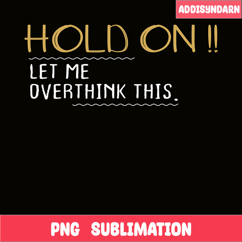 QUE31102316-Anxiety Queen Overthink PNG, Queen Anxiety PNG, Quotes PNG.png