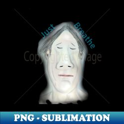 Breathing time - Signature Sublimation PNG File - Perfect for Sublimation Art