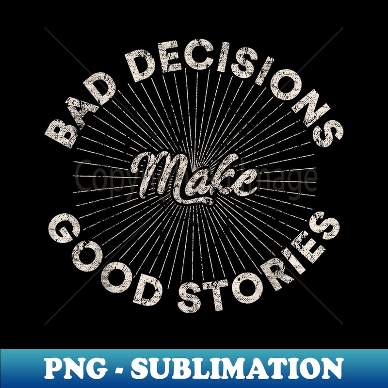 RR-20231121-5176_Bad Decisions Make Good Stories Funny 0023.jpg