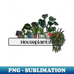 houseplants - Unique Sublimation PNG Download - Fashionable and Fearless