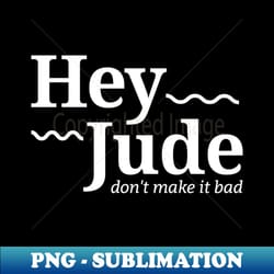 hey jude - elegant sublimation png download - perfect for creative projects